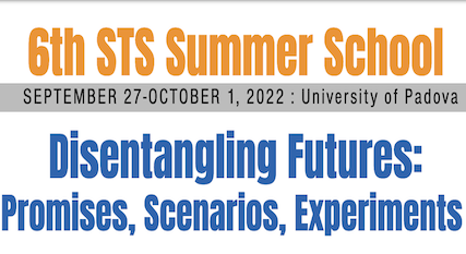 6th STS Italia Summer School | Disentangling Futures: Promises, Scenarios, Experiments”| 27th to October 1st, 2022, Padova, Italy