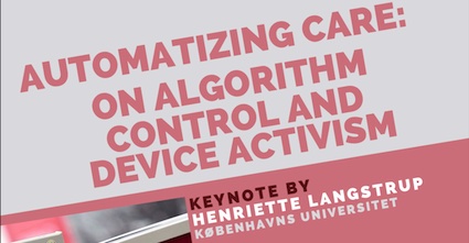 Workshop   “Automatizing care: on algorythm control and device activism” with Henriette Langstrup